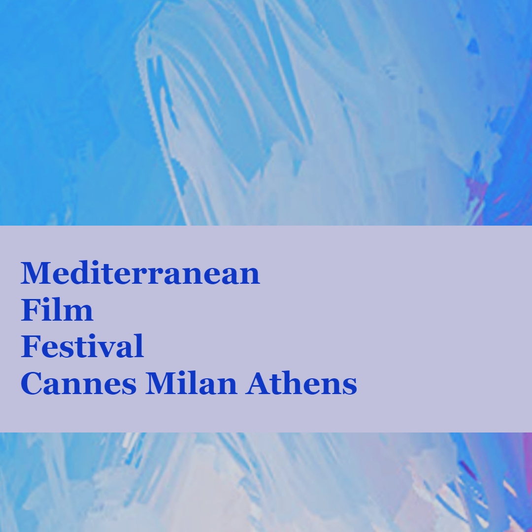 MEDITERRANEAN FESTIVAL CANNES MILAN ATHENS